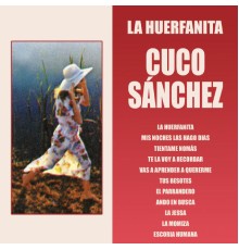 Cuco Sánchez - La Huerfanita