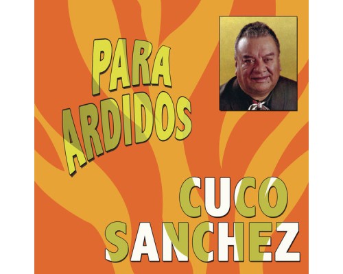 Cuco Sánchez - Para Ardidos