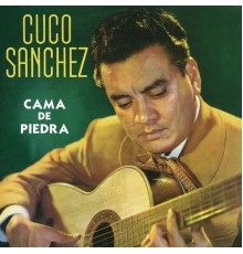 Cuco Sánchez - Cama De Piedra