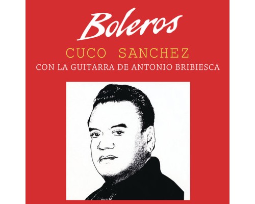 Cuco Sánchez - Boleros