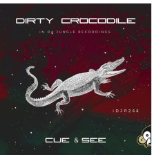 Cue, See - Dirty Crocodile