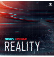 Cuebrick & Le Shuuk - Reality