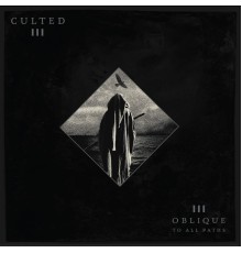 Culted - Oblique to All Paths