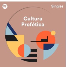 Cultura Profetica - Spotify Singles