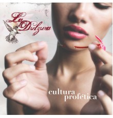 Cultura Profetica - La Dulzura