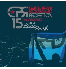 Cultura Profetica - 15 Aniversario en el Luna Park