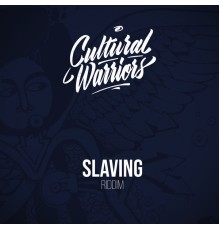 Cultural Warriors - Slaving Riddim
