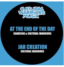 Cultural Warriors, Sandeeno - At the End of the Day / Jah Creation