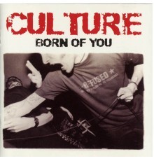 Culture - Born Of You