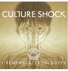 Culture Shock - I Remember / Troglodyte