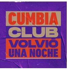 Cumbia Club - Volvió una Noche