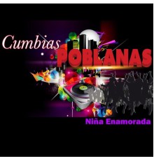 Cumbias Poblanas - Niña Enamorada