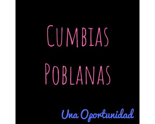 Cumbias Poblanas - Una Oportunidad