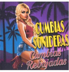 Cumbias Sonideras - Cumbias Rebajadas