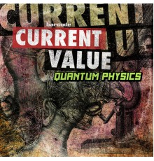 Current Value - Quantum Physics