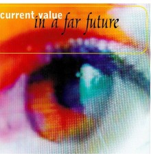 Current Value - In A Far Future