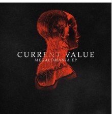Current Value - Megalomania EP (Original Mix)