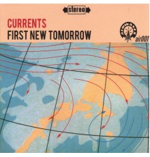 Currents - First New Tomorrow