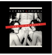 Curry & Coco - Sex is fashion