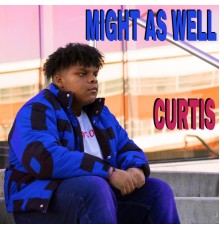 Curtis - Might As Well