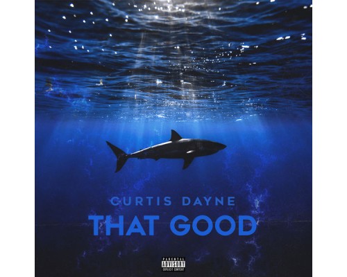 Curtis Dayne - That Good