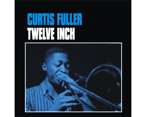 Curtis Fuller - Twelve Inch