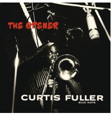 Curtis Fuller - The Opener