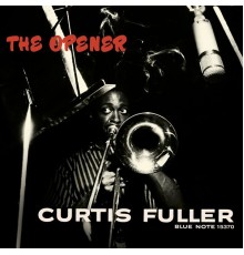 Curtis Fuller - The Opener (Remastered)