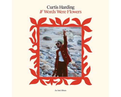 Curtis Harding - If Words Were Flowers Curtis Harding - If Words Were Flowers