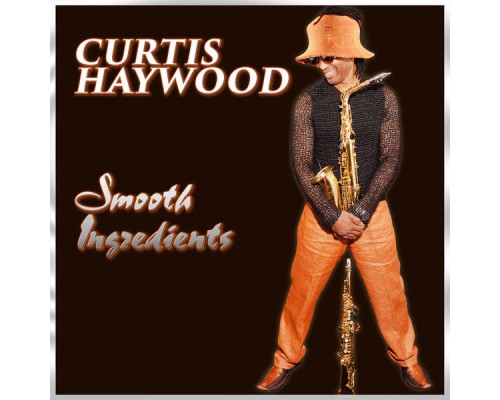 Curtis Haywood - Smooth Ingredients