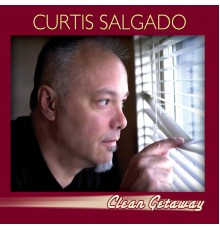 Curtis Salgado - Clean Getaway