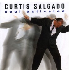 Curtis Salgado - Soul Activated