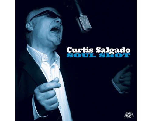 Curtis Salgado - Soul Shot