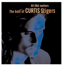 Curtis Stigers - All That Matters