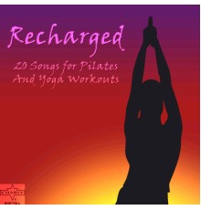 Curvature & Levantis - Recharged: 20 Songs for Pilates and Yoga Workouts