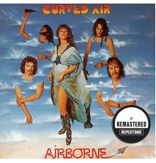 Curved Air - Airborne  (Remastered)
