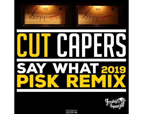 Cut Capers - Say What (2019)