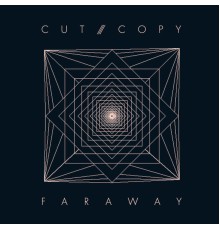 Cut Copy - Far Away