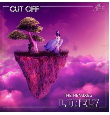 Cut Off - Lonely  (The Remixes)