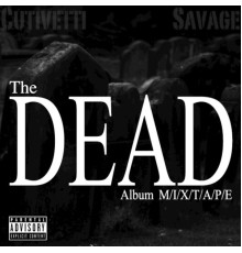 Cutivetti Savage - The Dead