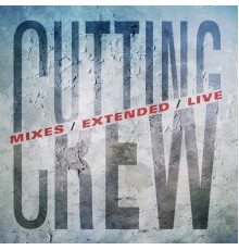 Cutting Crew - Mixes / Extended / Live