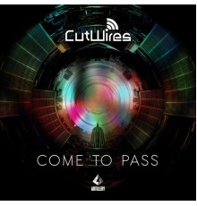 Cutwires - Come to Pass