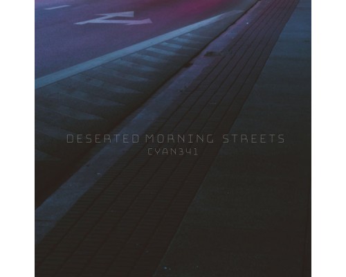 Cyan341 - Deserted Morning Streets