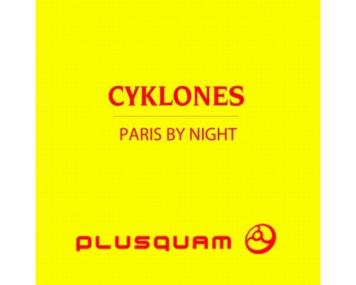 Cyklones - Paris By Night