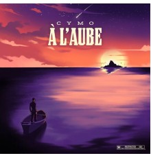 Cymo - A L'aube