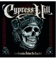 Cypress Hill - Los Grandes Éxitos En Español (Spanish Greatest Hits)