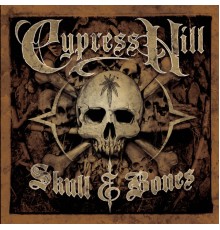 Cypress Hill - Skull & Bones