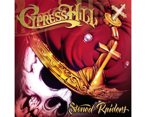 Cypress Hill - Stoned Raiders Cypress Hill - Stoned Raiders