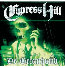 Cypress Hill - Dr. Greenthumb EP