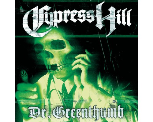 Cypress Hill - Dr. Greenthumb EP